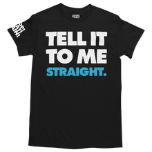 Load image into Gallery viewer, STOP! THAT! TRAIN! Tell It To Me Straight / Gay T-Shirt